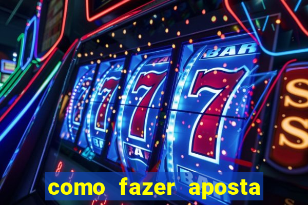 como fazer aposta no esporte bet