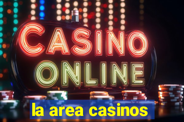 la area casinos