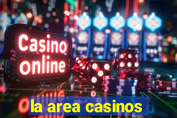 la area casinos