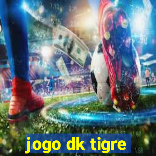 jogo dk tigre