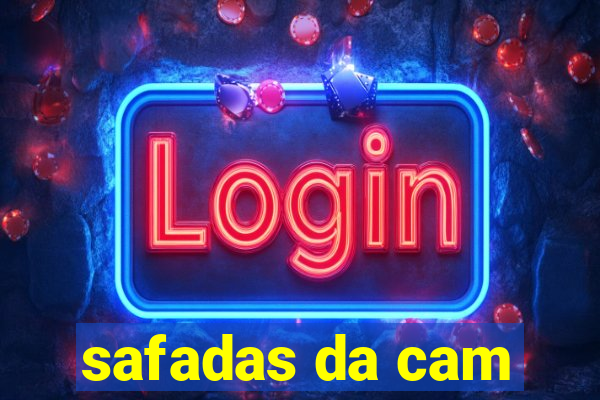 safadas da cam