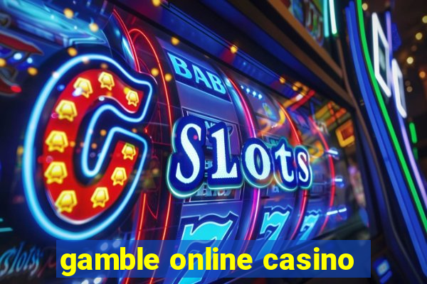 gamble online casino