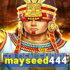 mayseed444