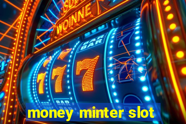 money minter slot