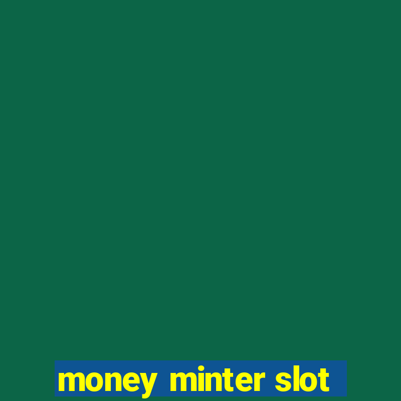 money minter slot