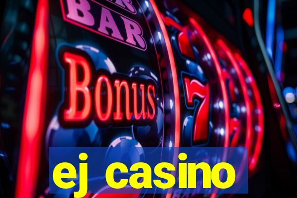 ej casino