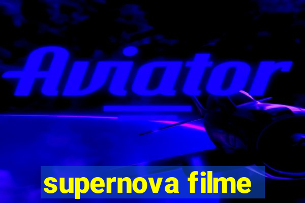 supernova filme