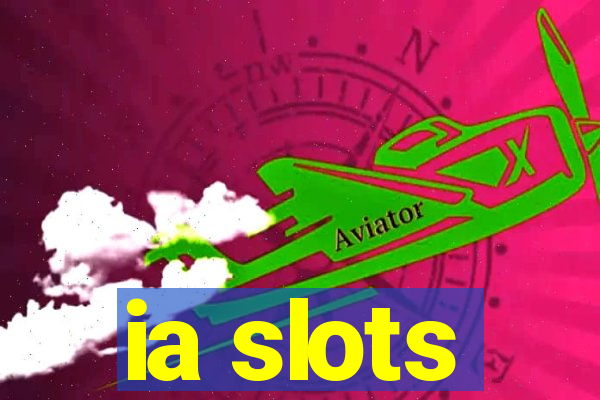 ia slots