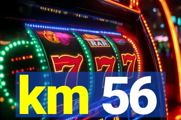 km 56