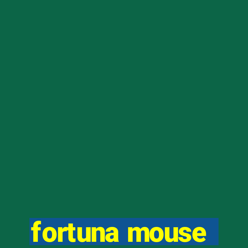 fortuna mouse