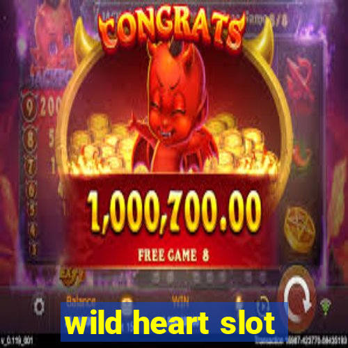 wild heart slot