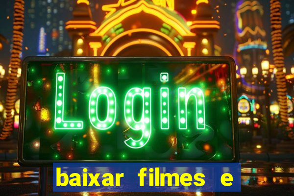 baixar filmes e séries mp4