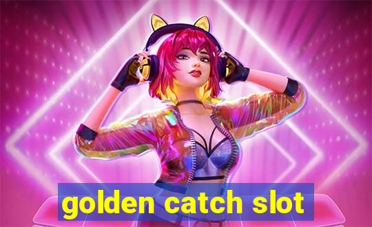 golden catch slot