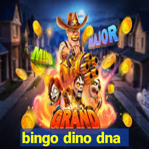 bingo dino dna