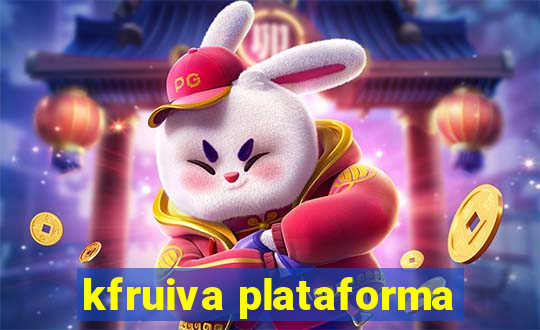 kfruiva plataforma