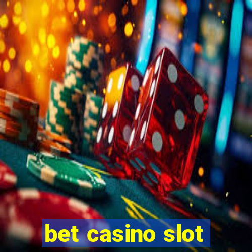 bet casino slot