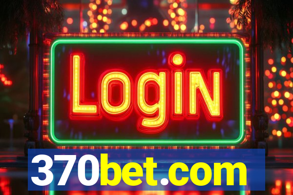 370bet.com