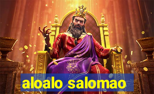 aloalo salomao