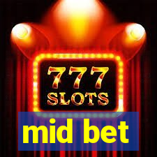 mid bet