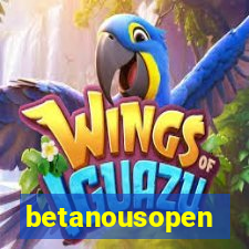 betanousopen