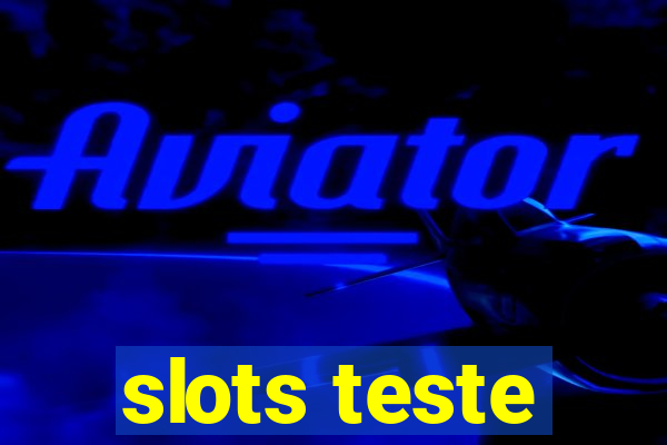 slots teste