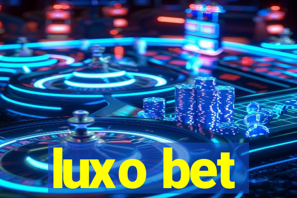 luxo bet