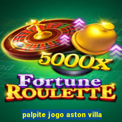 palpite jogo aston villa