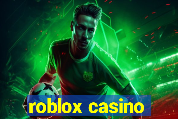 roblox casino