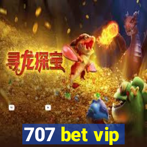 707 bet vip