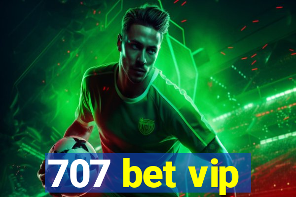 707 bet vip