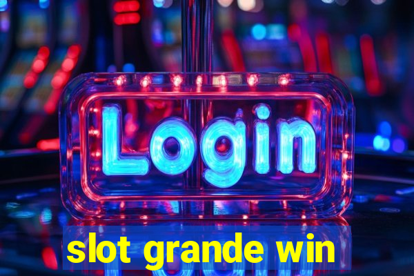 slot grande win