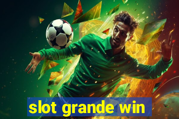 slot grande win