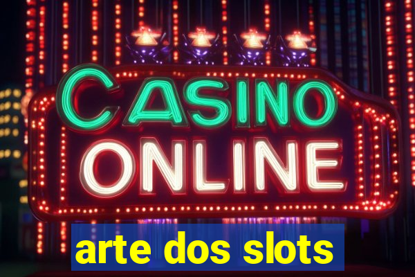 arte dos slots