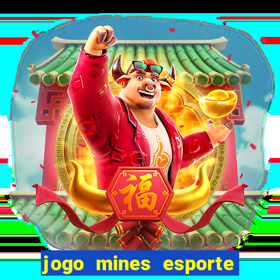 jogo mines esporte da sorte