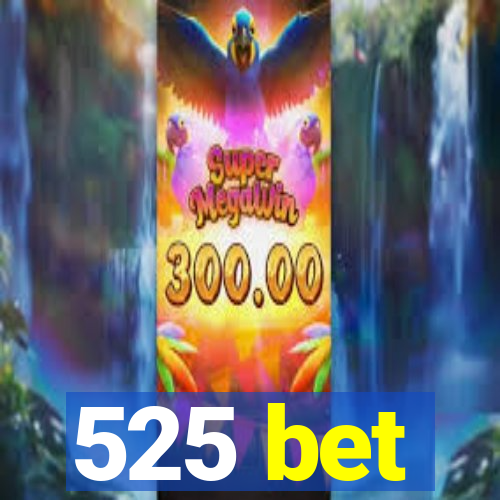 525 bet