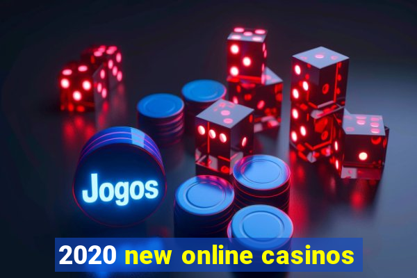 2020 new online casinos