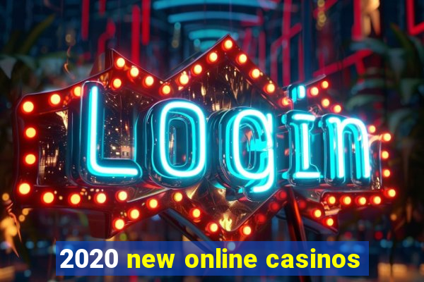 2020 new online casinos