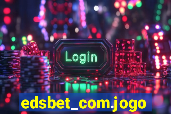 edsbet_com.jogos.app