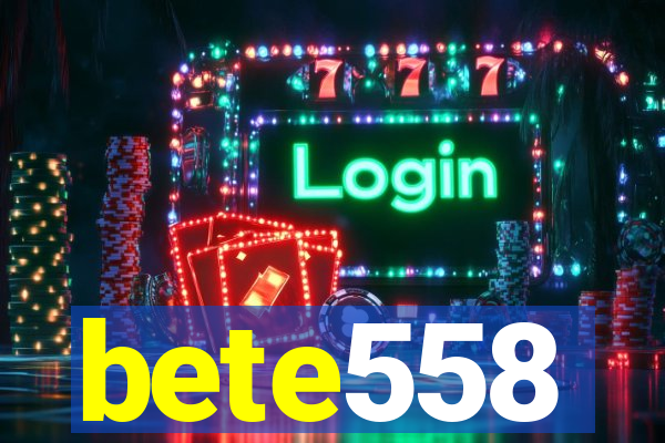 bete558