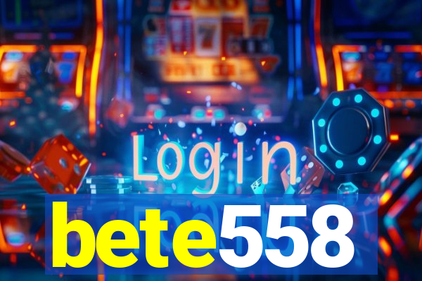 bete558