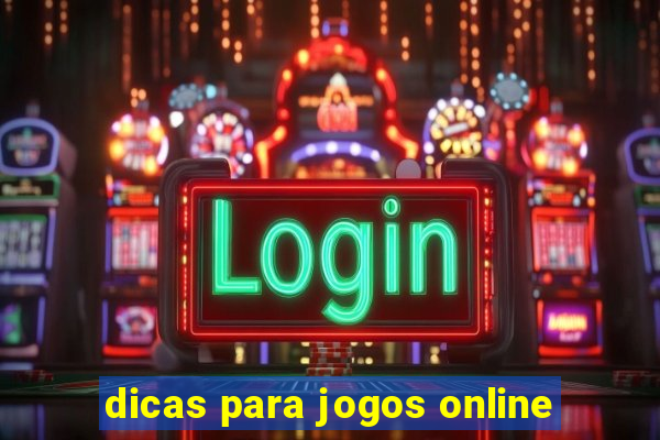 dicas para jogos online