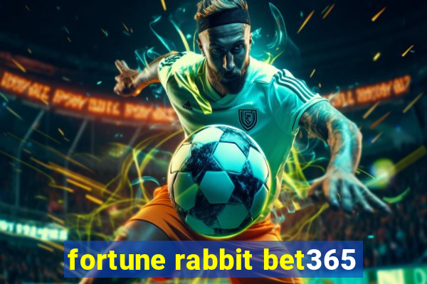 fortune rabbit bet365