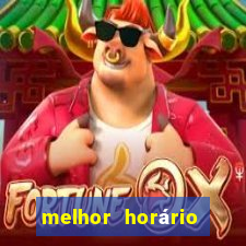 melhor horário para jogar fortune tiger hoje 2024