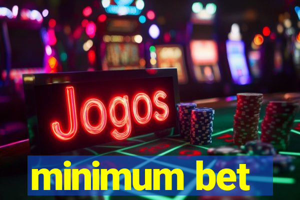 minimum bet