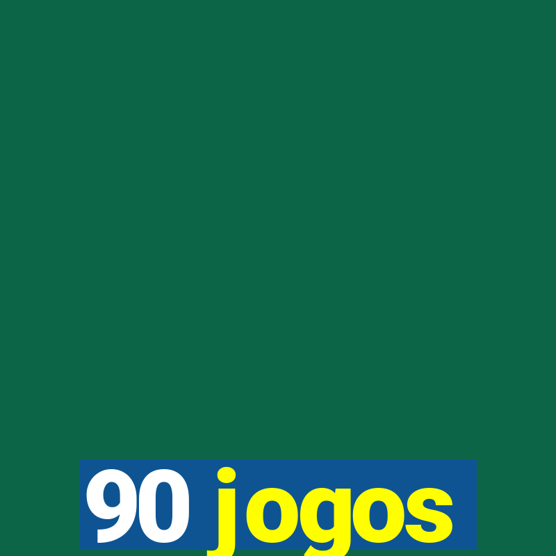 90 jogos