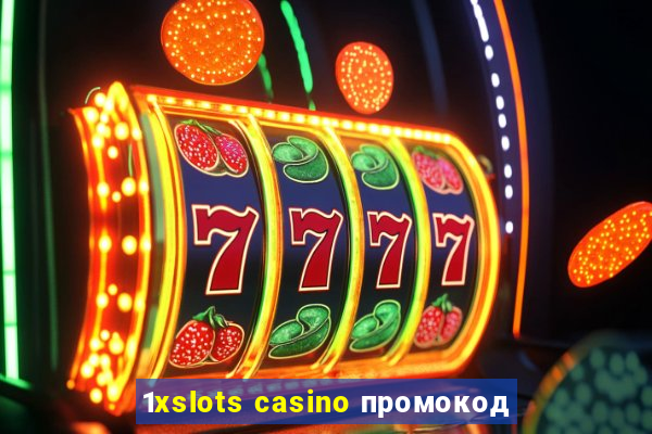 1xslots casino промокод