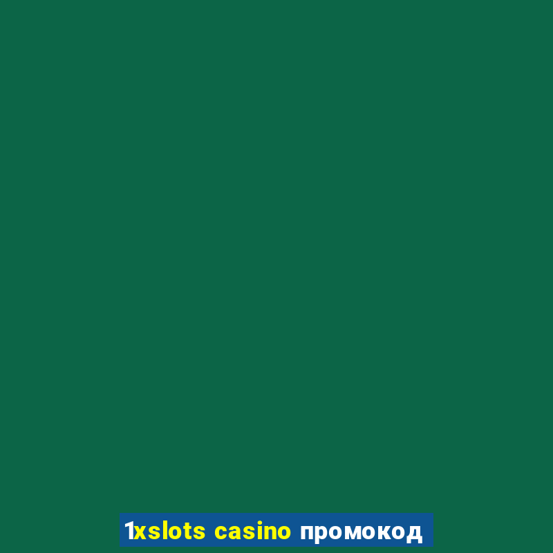 1xslots casino промокод