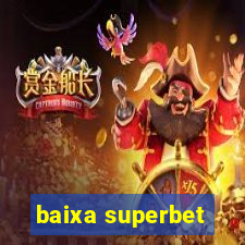 baixa superbet