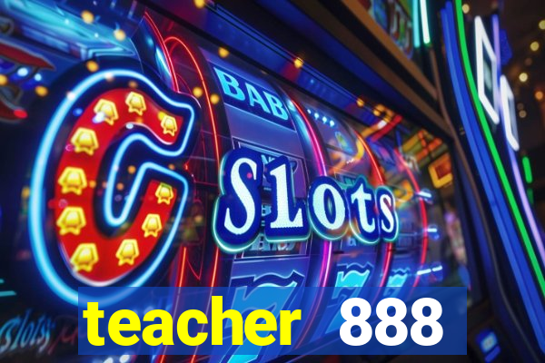 teacher 888 plataforma login