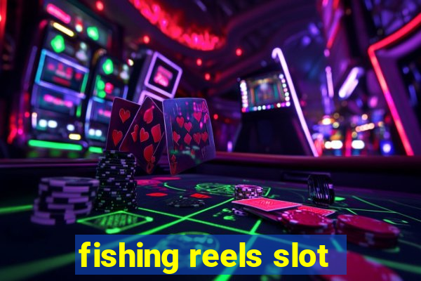 fishing reels slot